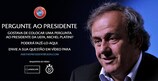 O Presidente da UEFA , Michel Platini, aguarda pelas suas perguntas