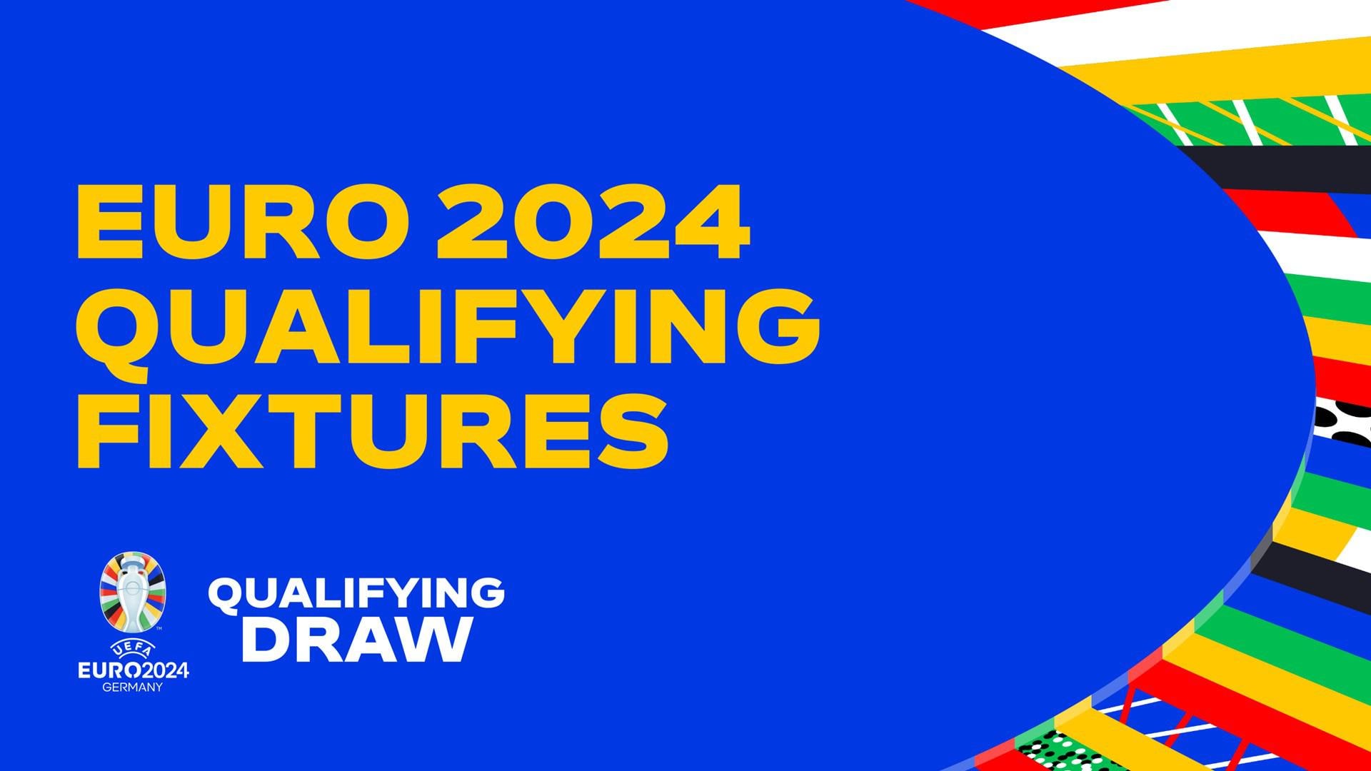 UEFA EURO 2024 qualifying group fixtures UEFA EURO 2024