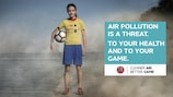 Cleaner Air, Better Game: UEFA's campaign raising awareness of the detrimental effects of air pollution on public health.